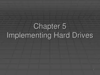 Chapter 5 Implementing Hard Drives