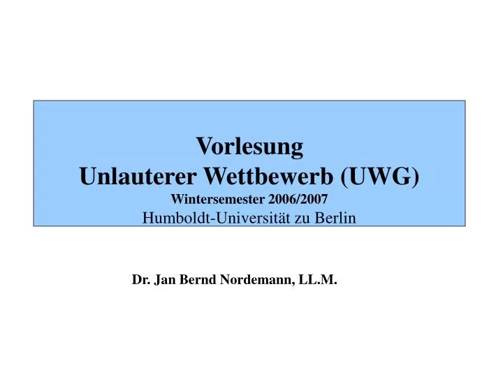 vorlesung unlauterer wettbewerb uwg wintersemester 2006 2007 humboldt universit t zu berlin