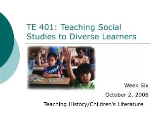 TE 401: Teaching Social Studies to Diverse Learners