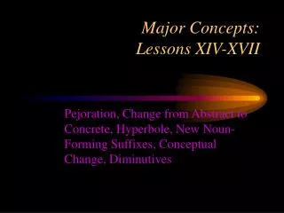 Major Concepts: Lessons XIV-XVII