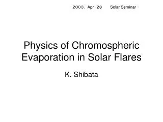 Physics of Chromospheric Evaporation in Solar Flares