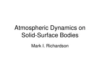 Atmospheric Dynamics on Solid-Surface Bodies