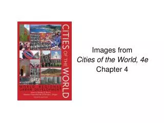 Images from Cities of the World, 4e Chapter 4