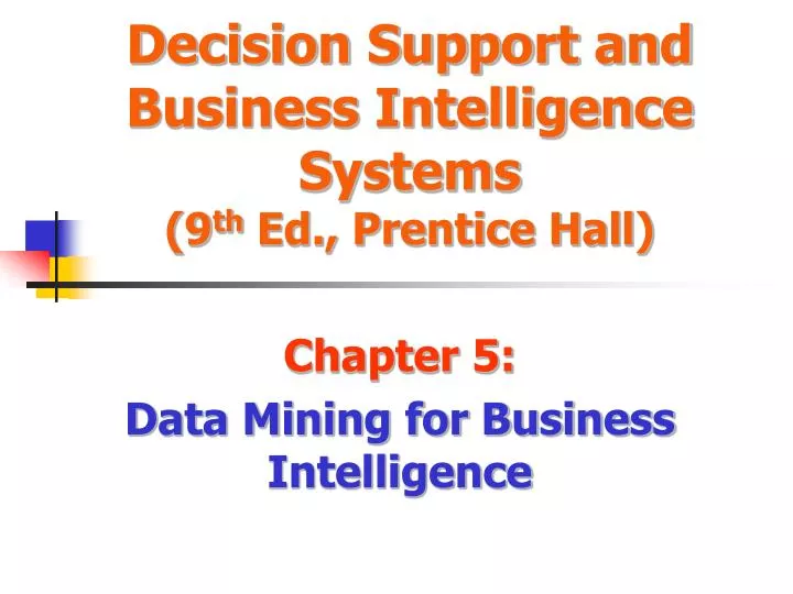 decision support and business intelligence systems 9 th ed prentice hall