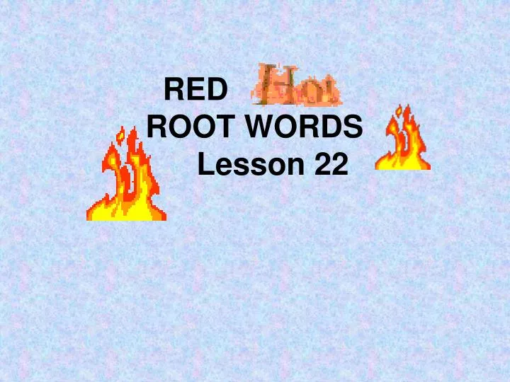 red root words lesson 22