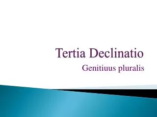 tertia declinatio