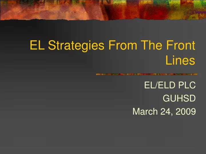 el strategies from the front lines