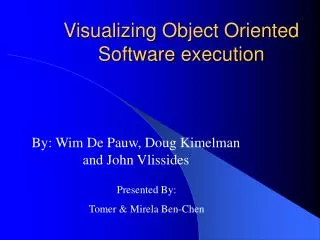 Visualizing Object Oriented Software execution