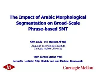 The Impact of Arabic Morphological Segmentation on Broad-Scale Phrase-based SMT