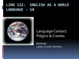 Ling 122: English as a World Language - 18