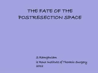 THE FATE OF THE POSTRESECTION SPACE
