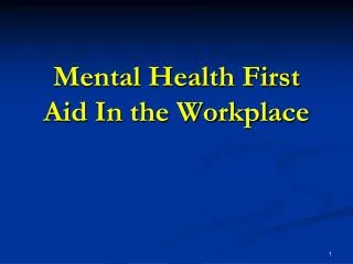 Mental Health First Aid In the Workplace