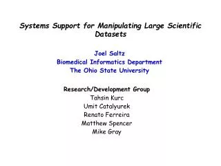Systems Support for Manipulating Large Scientific Datasets