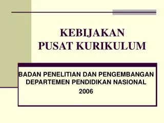 kebijakan pusat kurikulum