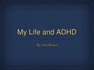 My Life and ADHD