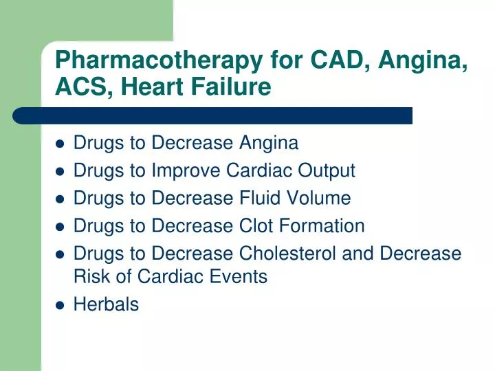 pharmacotherapy for cad angina acs heart failure