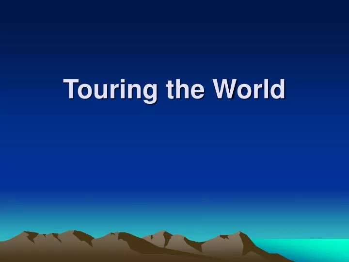touring the world