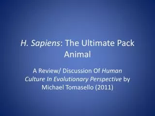 H. Sapiens : The Ultimate Pack Animal
