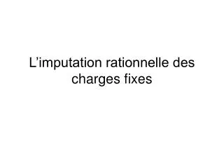l imputation rationnelle des charges fixes