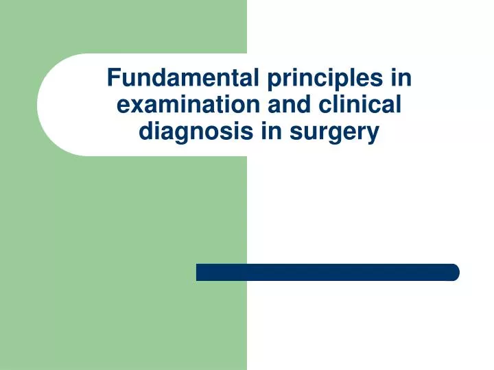 fundamental principles in examination and clinical diagnosis in surgery