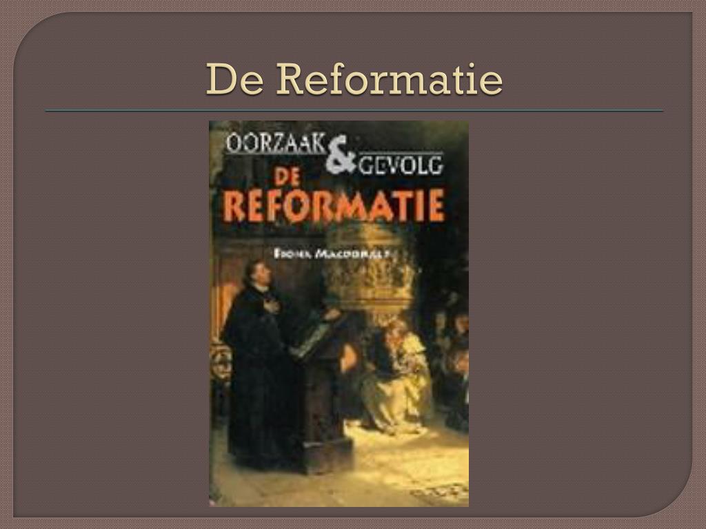PPT - De Reformatie PowerPoint Presentation, free download - ID:4564217