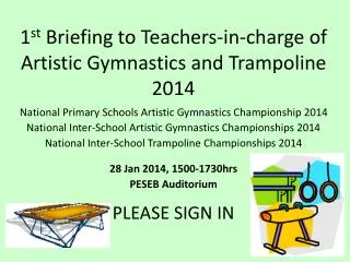1 st Briefing to Teachers-in-charge of Artistic Gymnastics and Trampoline 2014
