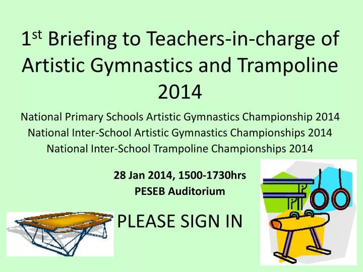 1 st briefing to teachers in charge of artistic gymnastics and trampoline 2014