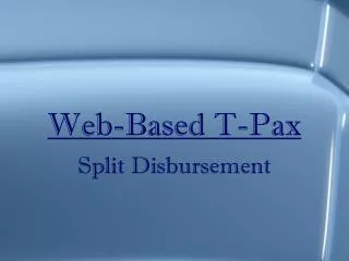 Web-Based T-Pax Split Disbursement