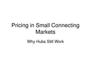 Pricing in Small Connecting Markets