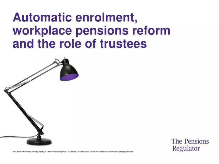 automatic enrolment workplace pensions reform and the role of trustees