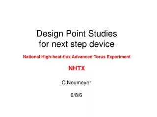 Design Point Studies for next step device National High-heat-flux Advanced Torus Experiment NHTX