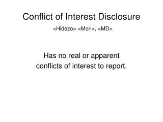 Conflict of Interest Disclosure &lt;Hidezo&gt; &lt;Mori&gt;, &lt;MD&gt;