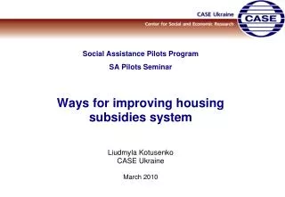 Social Assistance Pilots Program SA P ilot s Seminar Ways for improving housing subsidies system