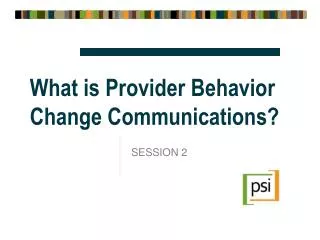 What is Provider Behavior Change Communications?