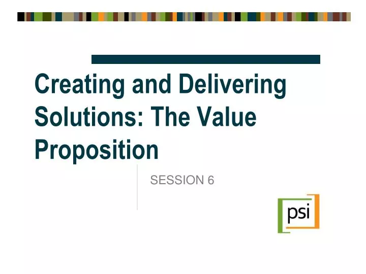 creating and delivering solutions the value proposition