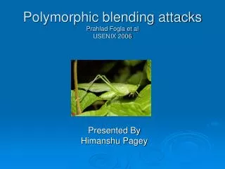 Polymorphic blending attacks Prahlad Fogla et al USENIX 2006
