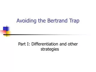 Avoiding the Bertrand Trap