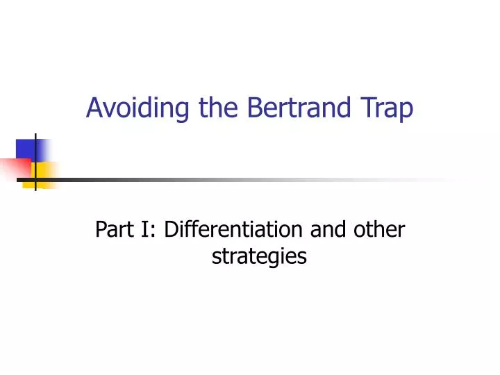 avoiding the bertrand trap
