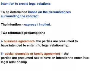 Intention to create legal relations To be determined based on the circumstances