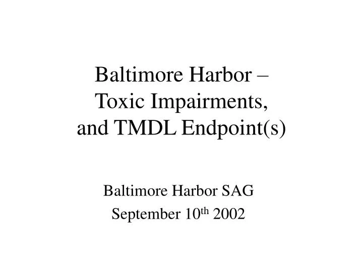 baltimore harbor toxic impairments and tmdl endpoint s