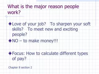 What is the major reason people work?