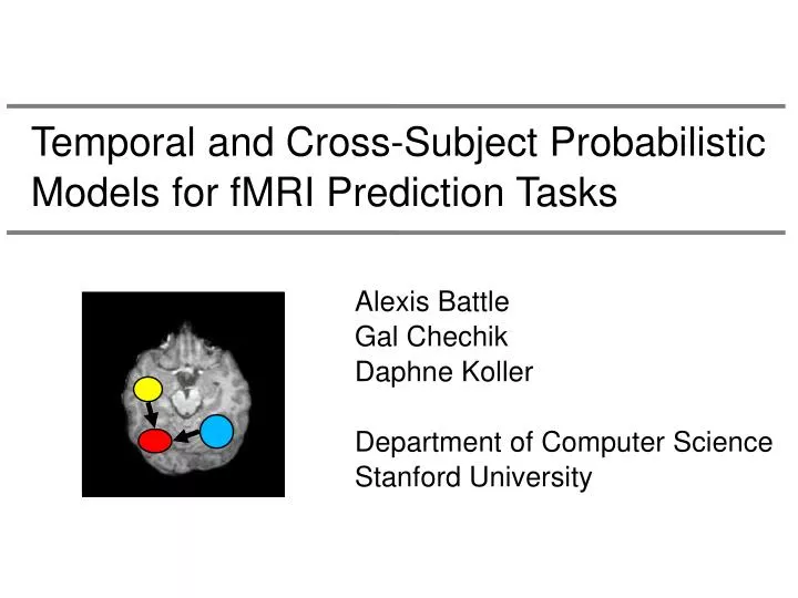 temporal and cross subject probabilistic models for fmri prediction tasks