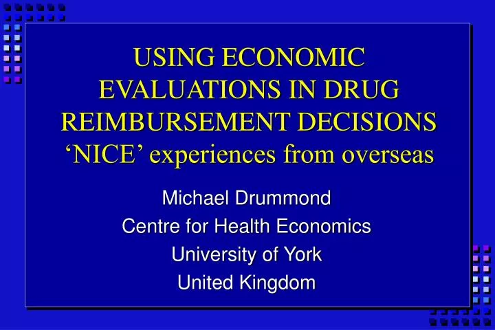 using economic evaluations in drug reimbursement decisions nice experiences from overseas