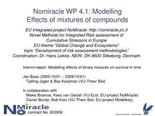 Nomiracle WP 4.1: Modelling Effects of mixtures of compounds