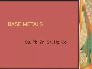 BASE METALS