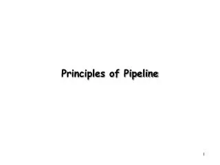 Principles of Pipeline