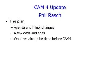 CAM 4 Update Phil Rasch