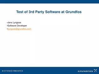 Test of 3rd Party Software at Grundfos