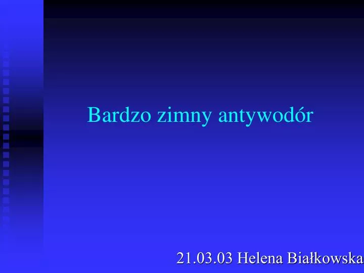 bardzo zimny antywod r