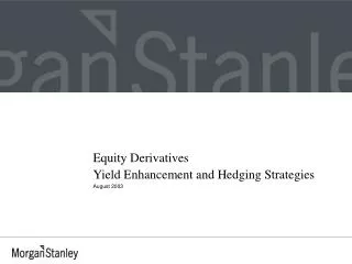 Equity Derivatives Yield Enhancement and Hedging Strategies August 2003